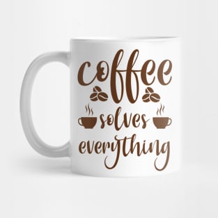 Are You Brewing Coffee For Me - Coffee Solves Everything Mug